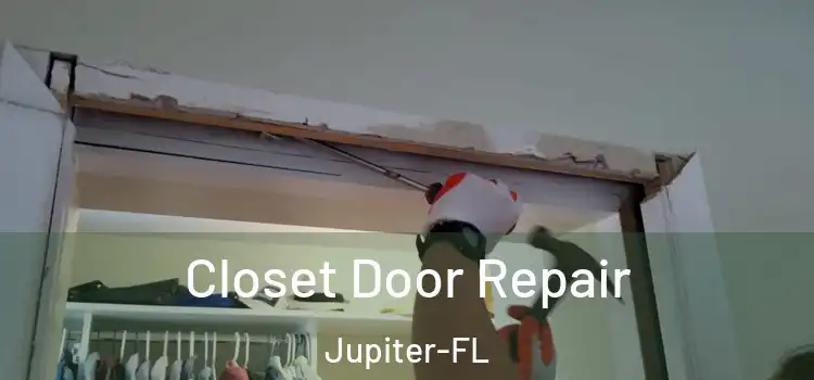  Closet Door Repair Jupiter-FL