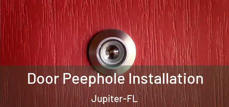 Door Peephole Installation Jupiter-FL