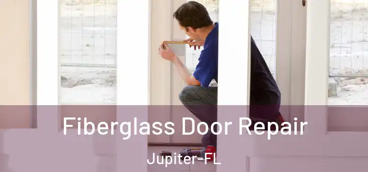  Fiberglass Door Repair Jupiter-FL