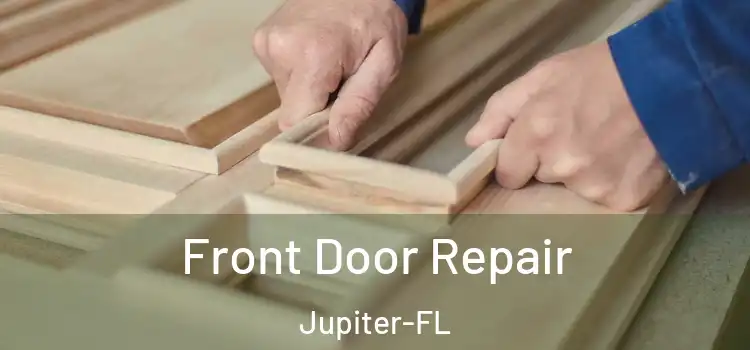 Front Door Repair Jupiter-FL