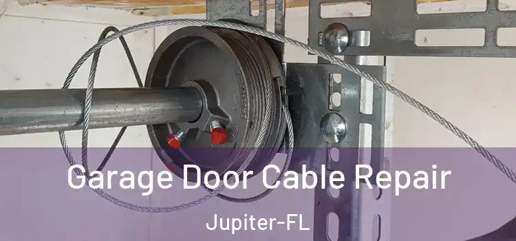  Garage Door Cable Repair Jupiter-FL