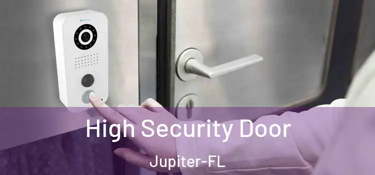  High Security Door Jupiter-FL