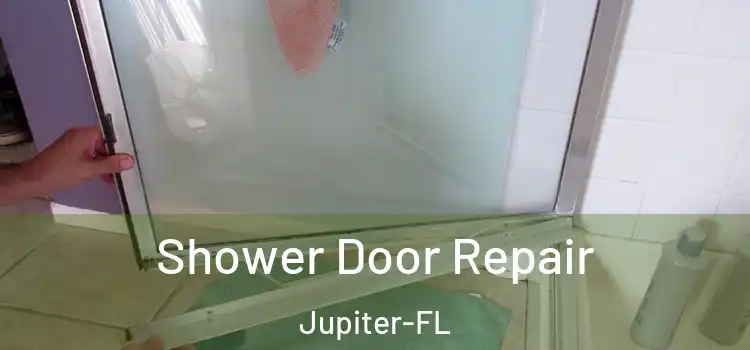  Shower Door Repair Jupiter-FL
